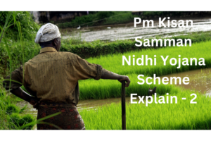 Read more about the article Pm Kisan Samman Nidhi Yojana Scheme Explain – 2