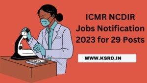 ICMR NCDIR Jobs Notification 2023