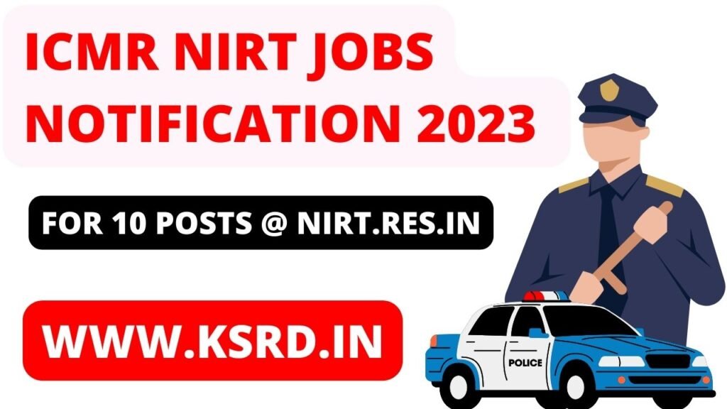 icmr chennai recruitment | ICMR NIRT Jobs Notification 2023 for 10 Posts @ nirt.res.in