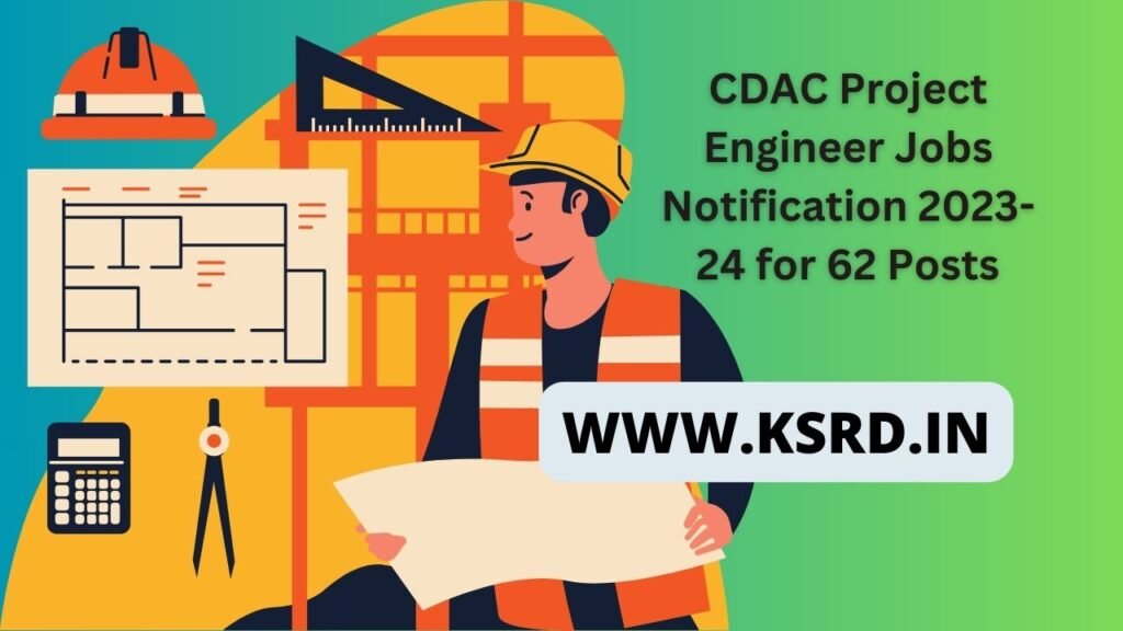 CDAC Project Engineer Jobs Notification 2023-24 for 62 Posts