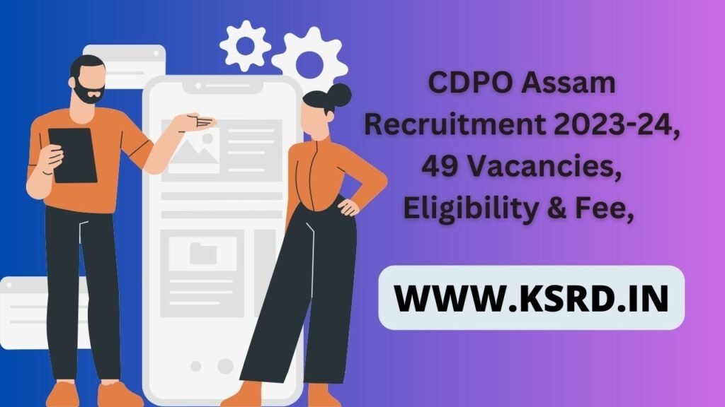 CDPO Assam Recruitment 2023-24, 49 Vacancies, Eligibility & Fee, 