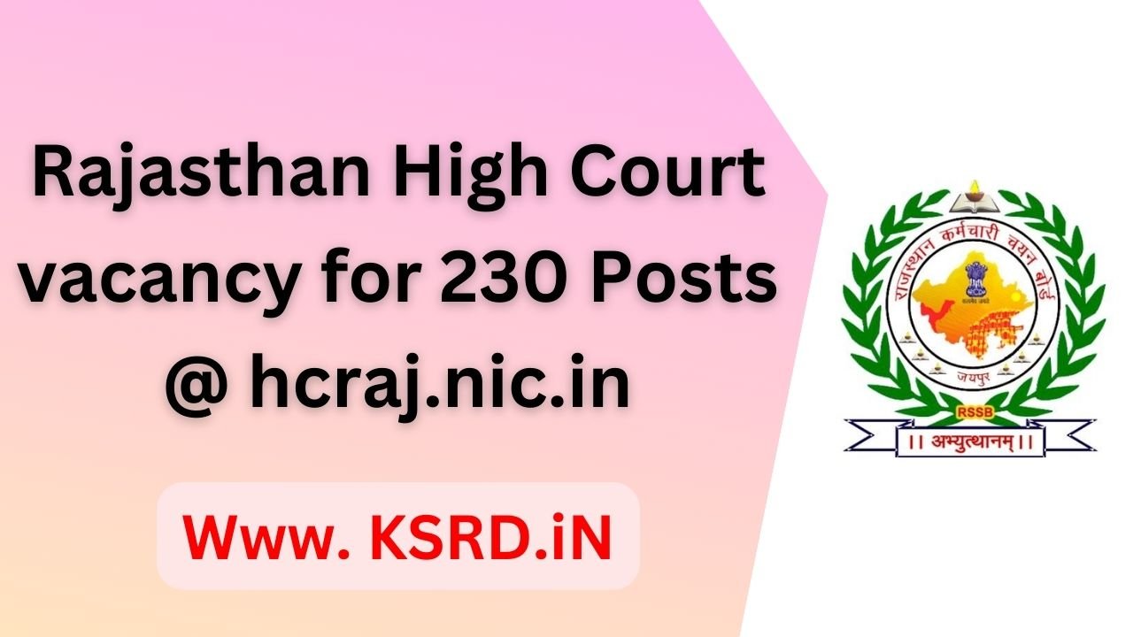 Rajasthan High Court vacancy for 230 Posts hcraj.nic.in Free