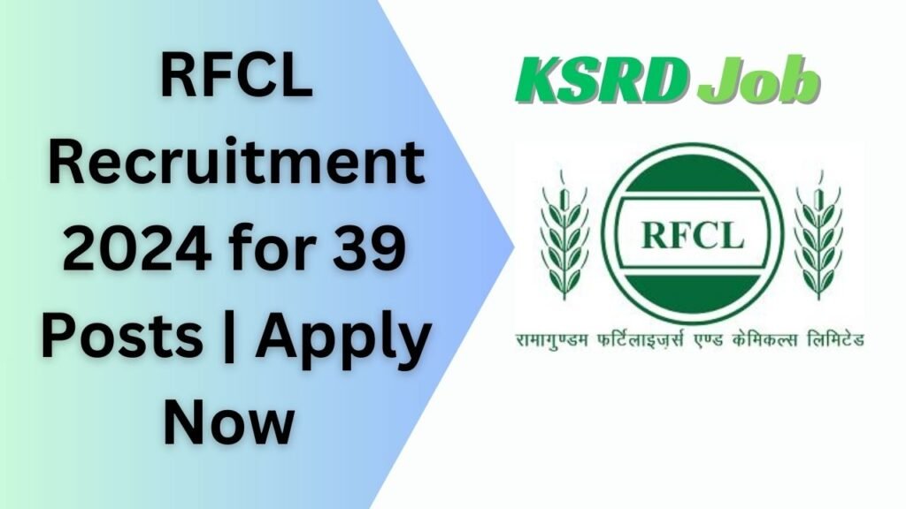 RFCL Recruitment 2024 for 39 Posts