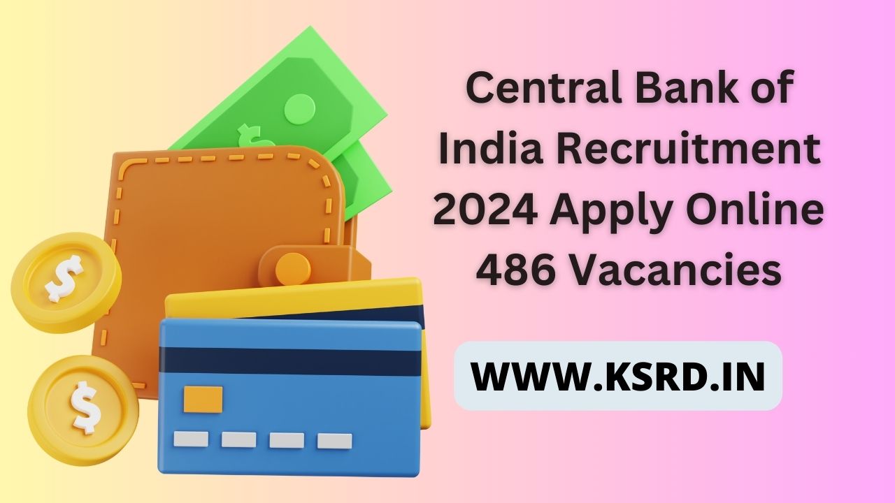 Central Bank of India Recruitment 2024 Apply Online 486 Vacancies @www ...