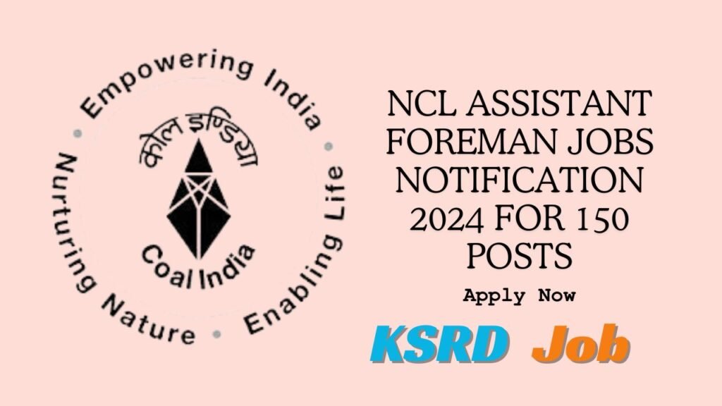 NCL Assistant Foreman Jobs Notification 2024 