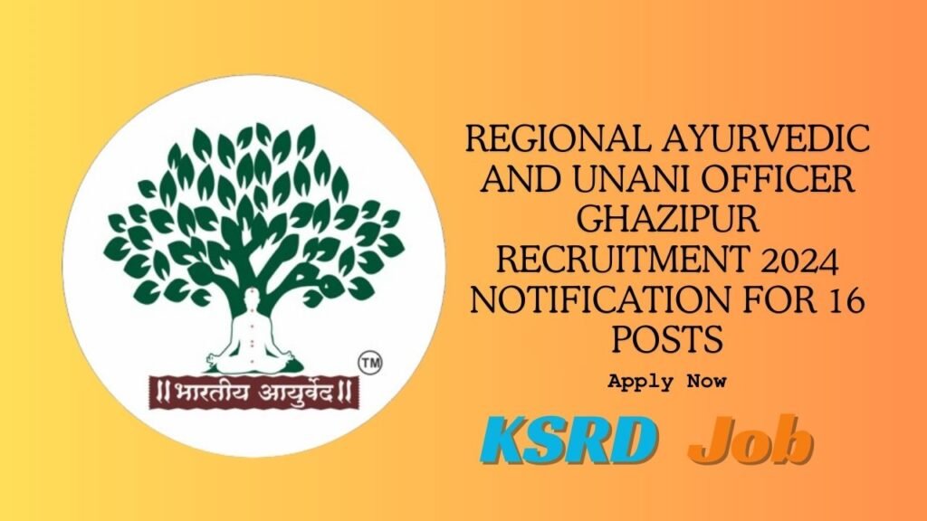 Regional Ayurvedic and Unani Officer Ghazipur Recruitment 2024
