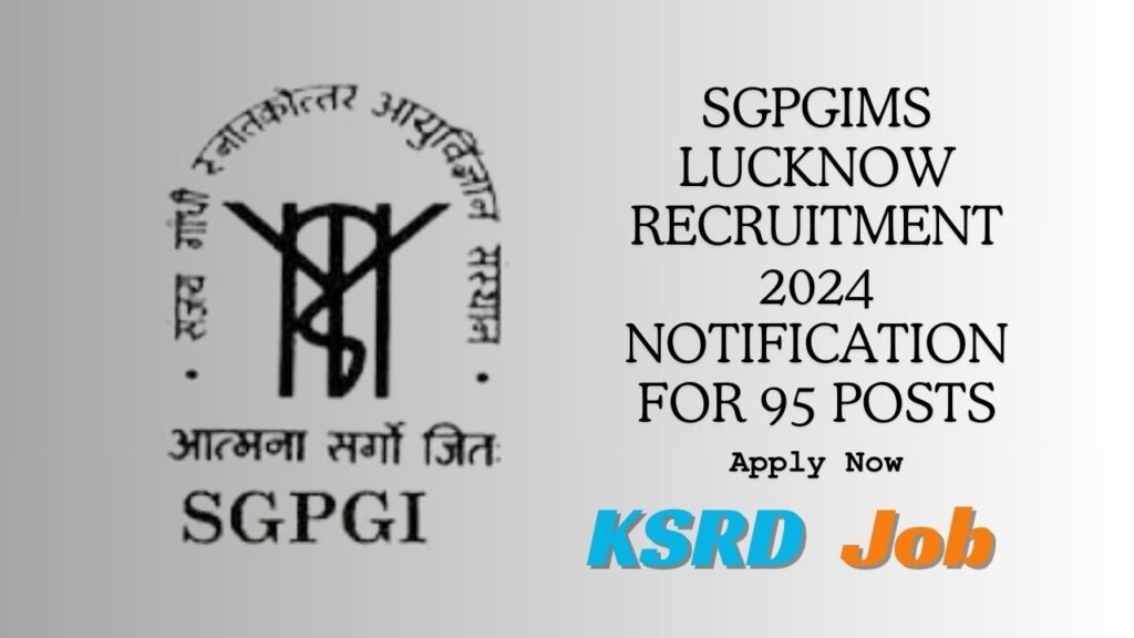 SGPGIMS Lucknow Recruitment 2024