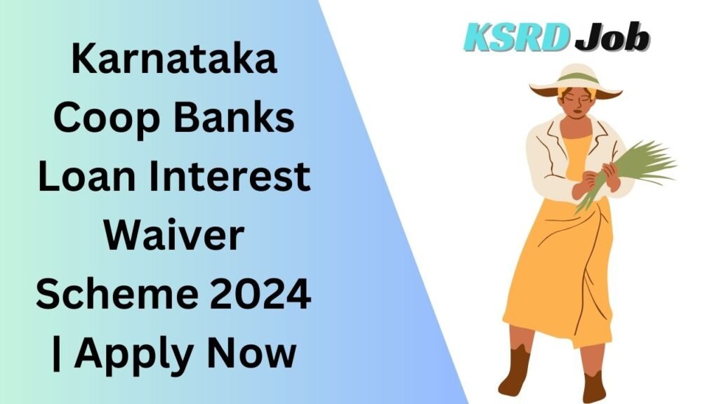 Karnataka Coop Banks Loan Interest Waiver Scheme 2024