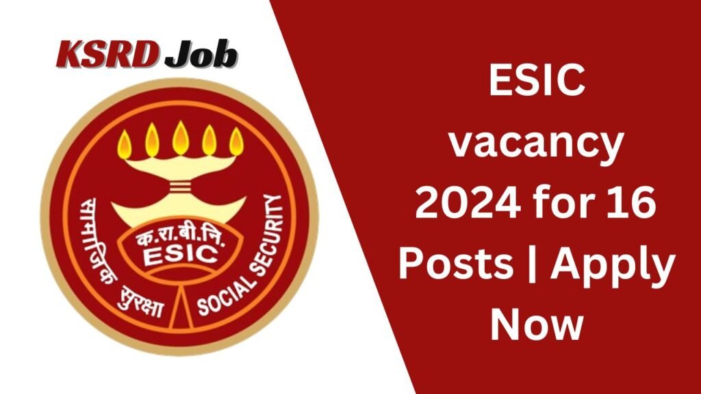 ESIC vacancy 2024