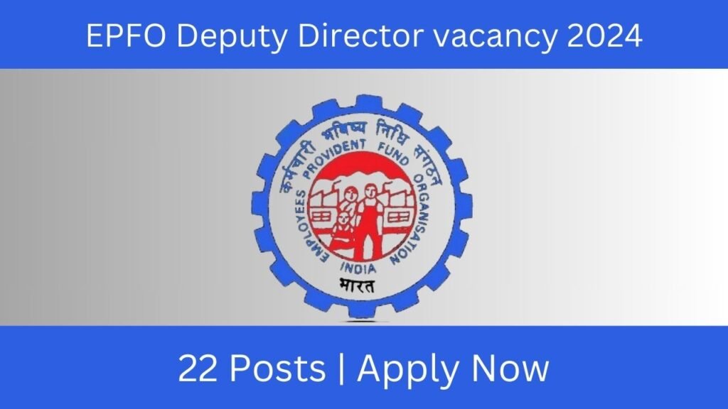 EPFO Deputy Director vacancy 2024