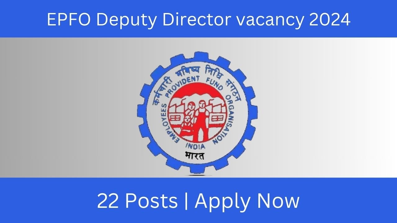 EPFO Deputy Director vacancy 2024