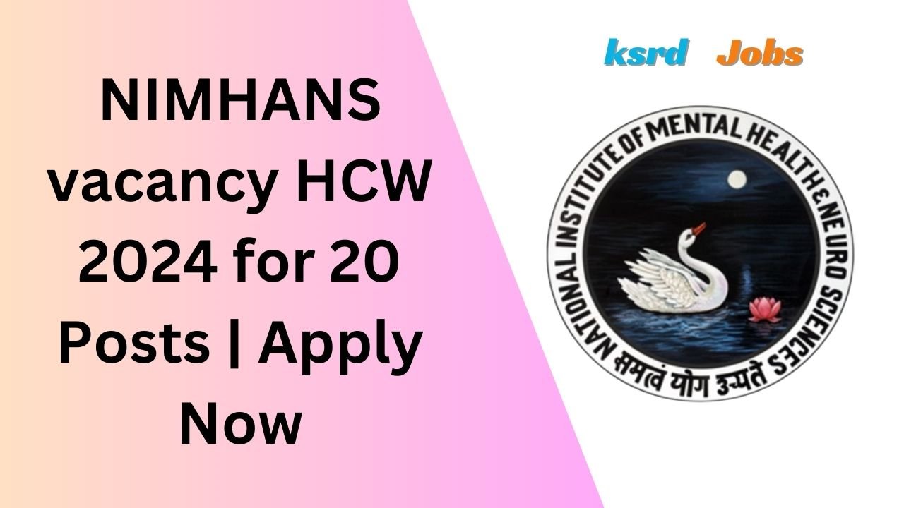 NIMHANS vacancy HCW 2024