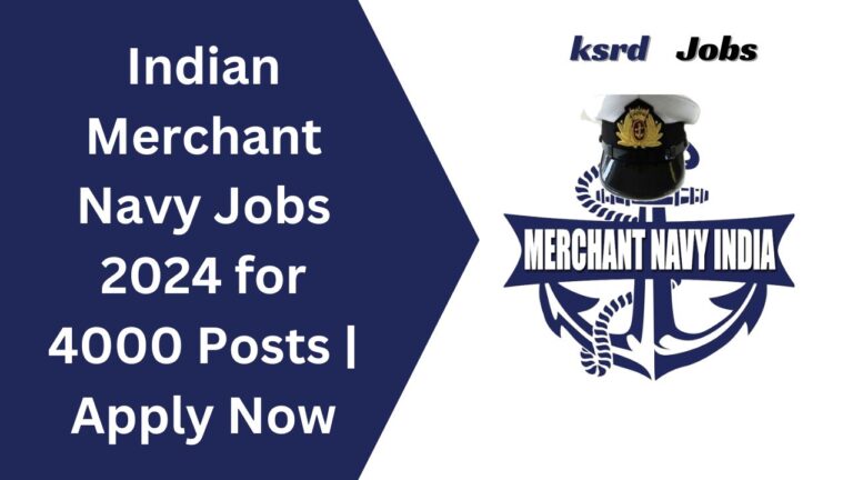 Indian Merchant Navy Jobs 2024 For 4000 Posts