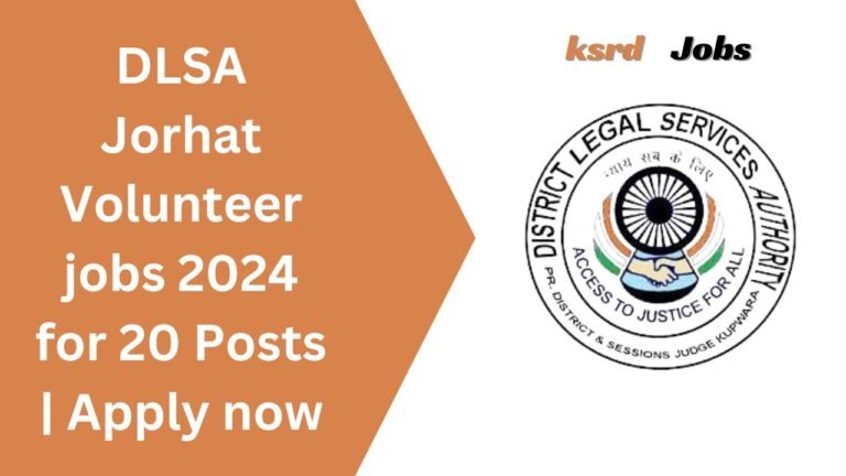 DLSA Jorhat Volunteer Jobs 2024 For 20 Posts