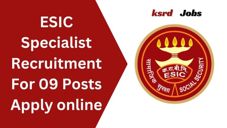 ESIC Specialist Recruitment 2024 For 09 Posts