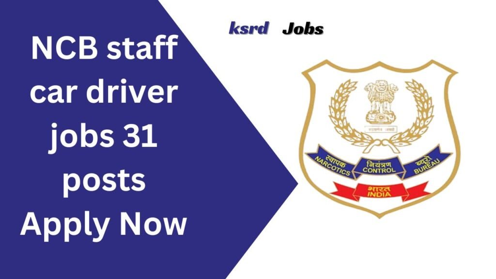 NCB Staff Car Driver Jobs 2024