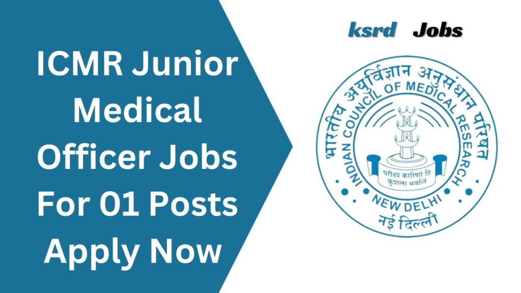 ICMR Junior Medical Officer Jobs 