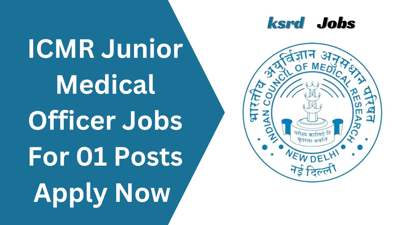 ICMR Junior Medical Officer Jobs