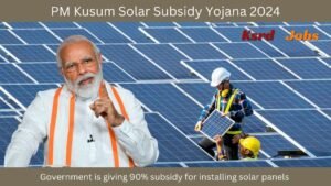 PM Kusum Solar Subsidy Yojana 2024