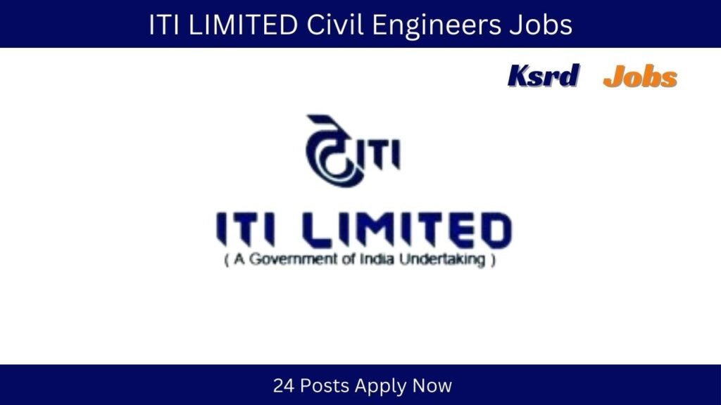 ITI LIMITED Civil Engineers Jobs 