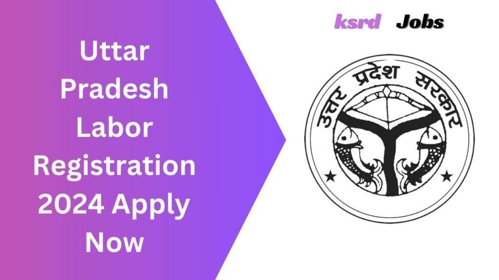 Uttar Pradesh Labor Registration 2024