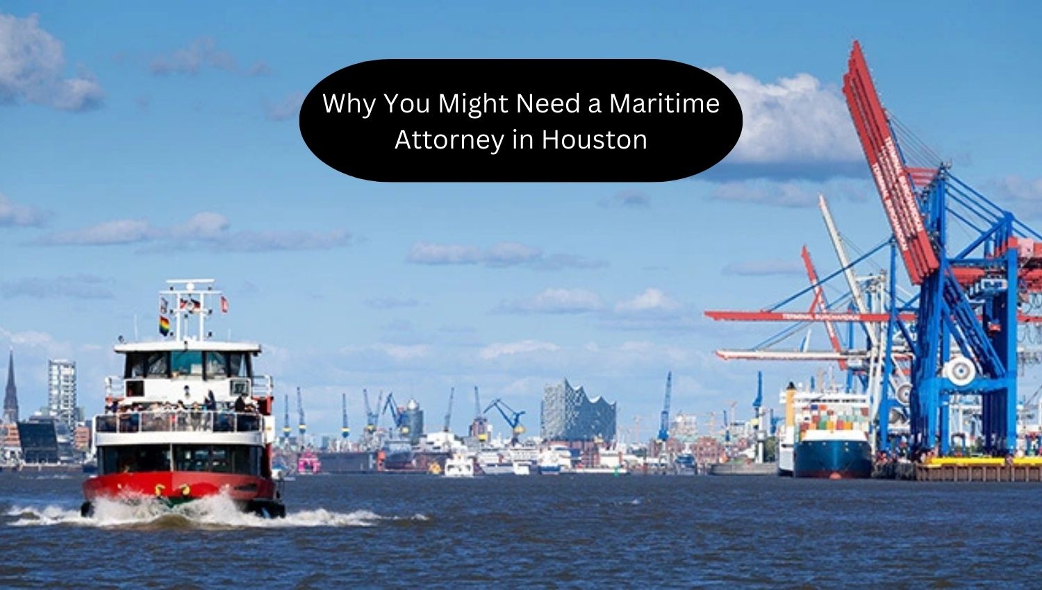 Why You Might Need a Maritime Attorney in Houston