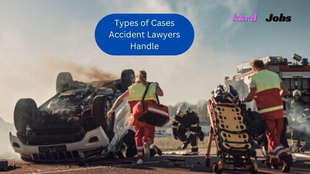 Types of Cases Accident Lawyers Handle